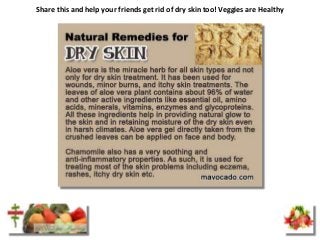 Share this and help your friends get rid of dry skin too! Veggies are Healthy
 