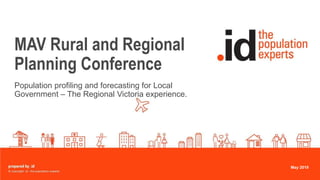 Click to edit Master
subtitle style
MAV Rural and Regional
Planning Conference
Population profiling and forecasting for Local
Government – The Regional Victoria experience.
May 2019
 