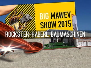 Mawev show 2015: Rockster - Haberl Baumaschinen