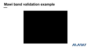 Mawi band validation example
 