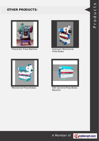 Products

OTHER PRODUCTS:

Pneumatic Press Machine

Hydraulic Mechanical
Press Brake

Mechanical Press Brakes

CNC Synchro Press Brake
Machine

A Member of

 