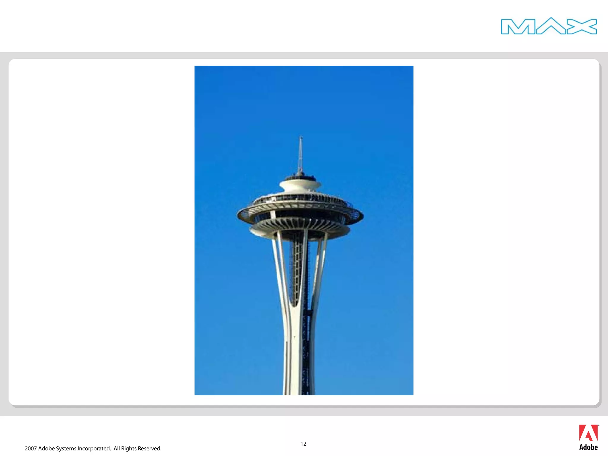 2007 Adobe Systems Incorporated. All Rights Reserved.
12
 