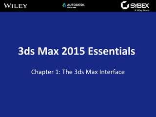3ds Max 2015 Essentials
Chapter 1: The 3ds Max Interface
 