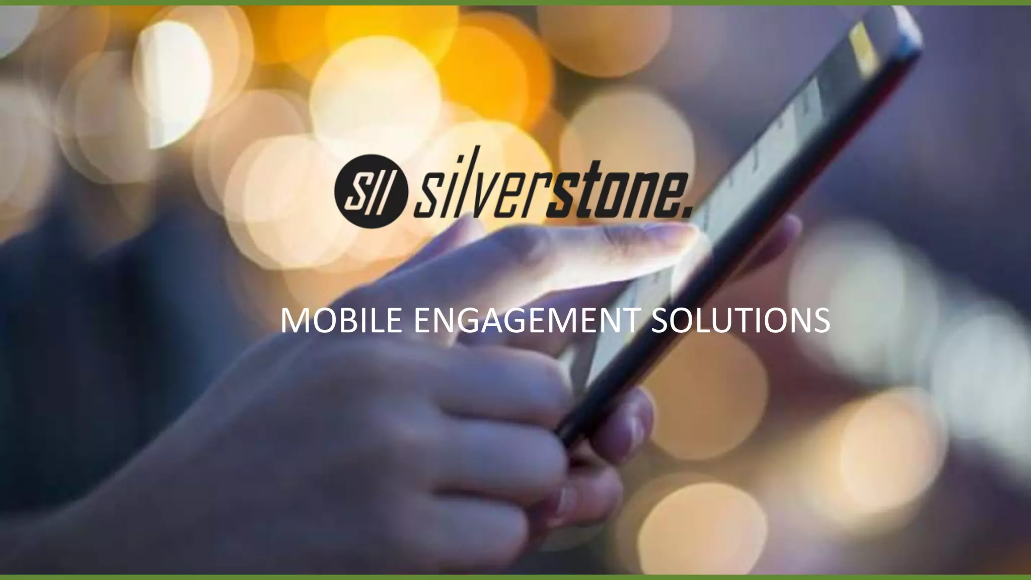MOBILE ENGAGEMENT SOLUTIONS
 