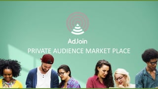 PRIVATE AUDIENCE MARKET PLACE
 