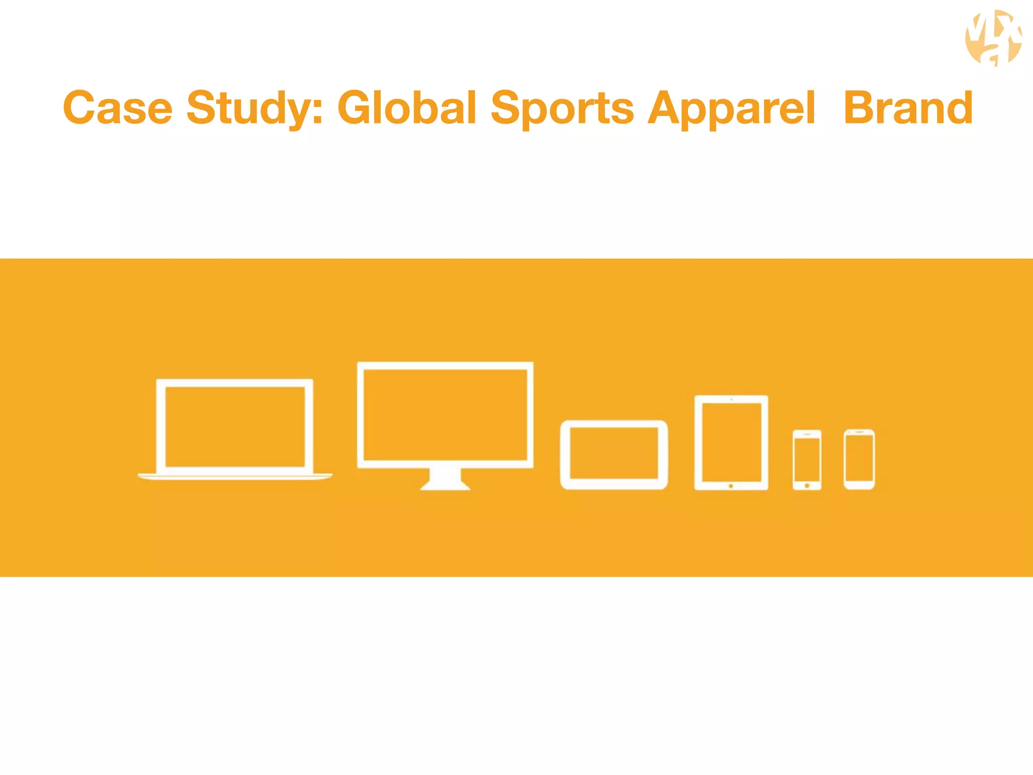 Case Study: Global Sports Apparel Brand 
 