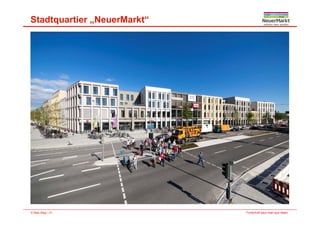 Stadtquartier „NeuerMarkt“
Fortschritt baut man aus Ideen.© Max Bögl | 21
 