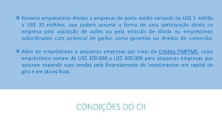 DOCUMENTAÇÃO DE APOIO
• Plano de Negócios
• DRE
• Pitch Elevator (apresentação em Power Point com no máximo 10 slides e 15 minutos de
duração)
 