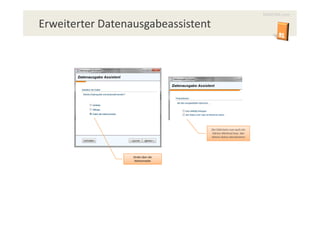 MAXCRM.com

Erweiterter Datenausgabeassistent




                                    Der DAA kann nun auch ein
                                    Adress-Merkmal bzw. den
                                    Adress-Status aktualisieren




                  Direkt über die
                   Adressmaske
 