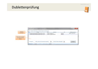 MAXCRM.com

Dublettenprüfung




          Einfaches
          Handling!!



  Klare Statusanzeigen
   und übersichtliche
         Maske
 