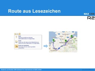 Route aus Lesezeichen                                     MAXCRM




Moderne und flexible CRM Software für Unternehmen im B2B Umfeld   www.MAXCRM.com
 