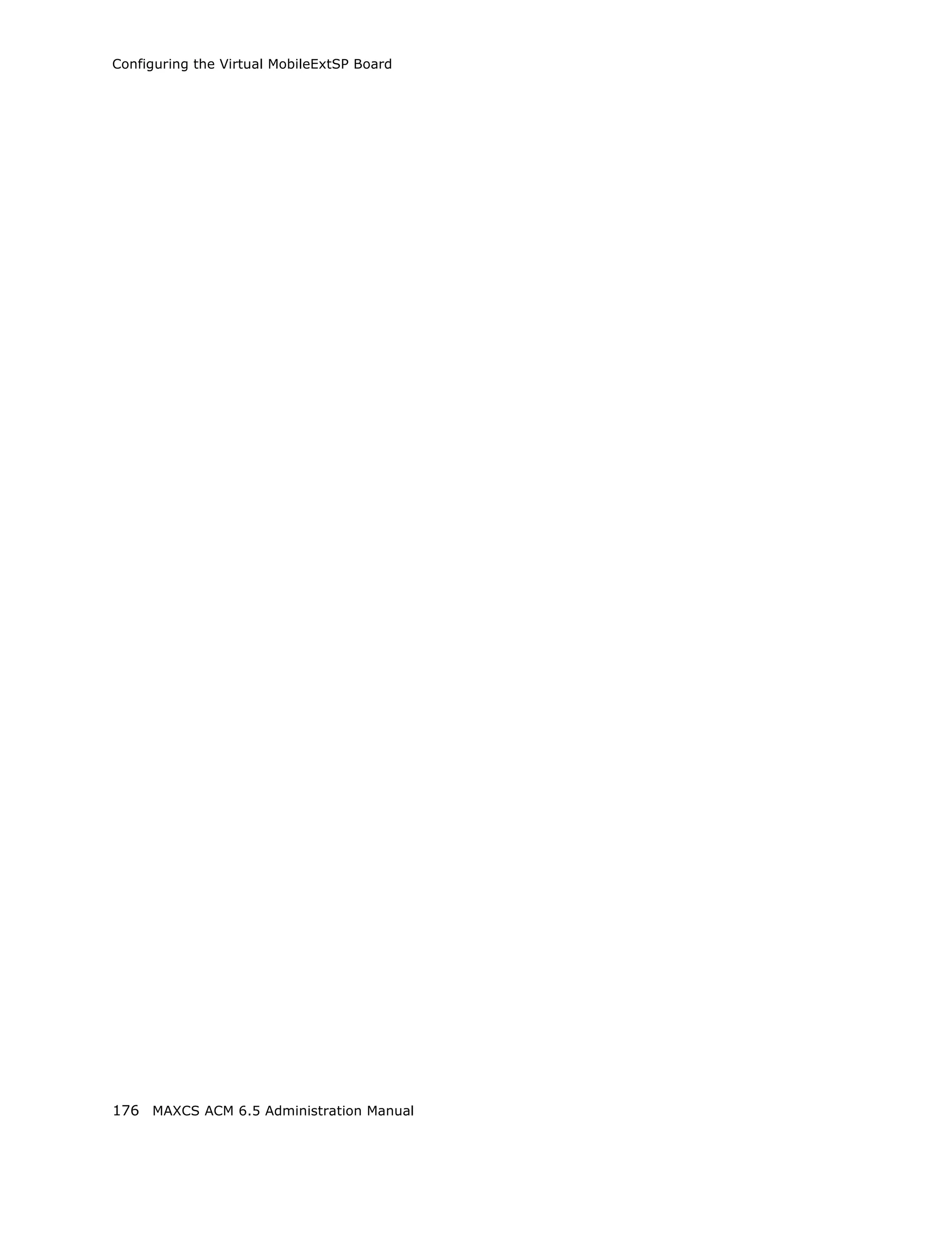 Configuring the Virtual MobileExtSP Board




176 MAXCS ACM 6.5 Administration Manual
 