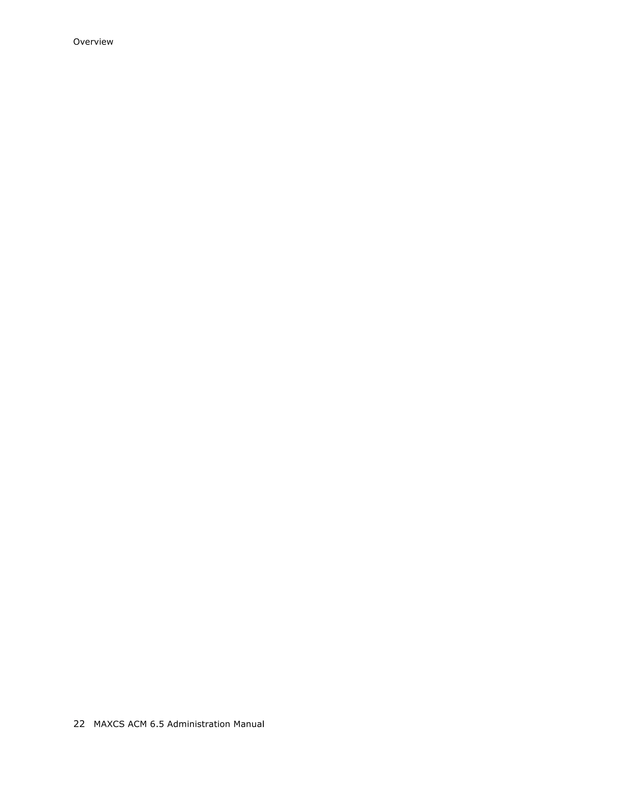 Overview




22 MAXCS ACM 6.5 Administration Manual
 