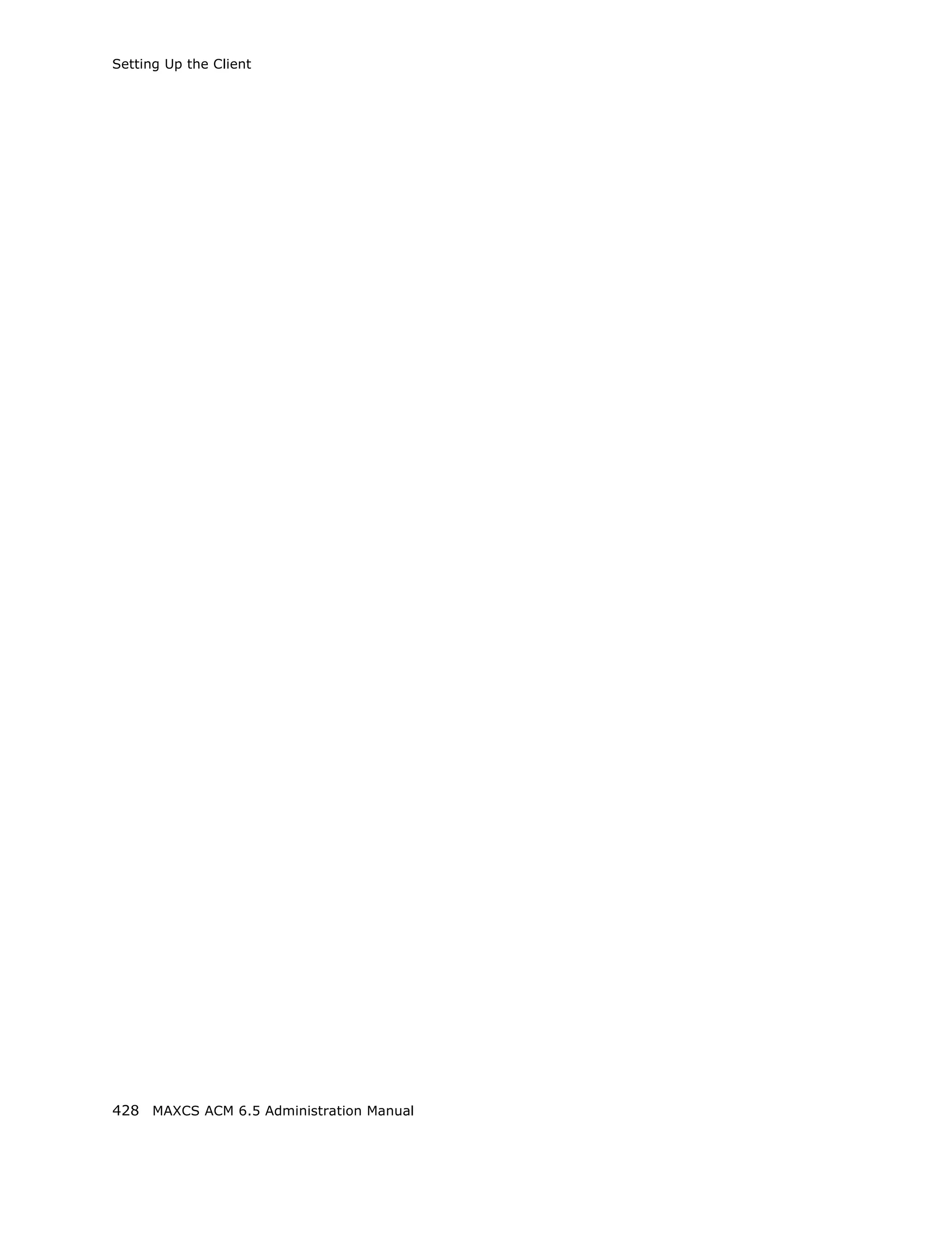 Setting Up the Client




428 MAXCS ACM 6.5 Administration Manual
 