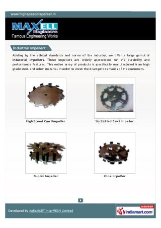 Industrial Impellers:

Abiding by the ethical standards and norms of the industry, we offer a large gamut of
Industrial Im...