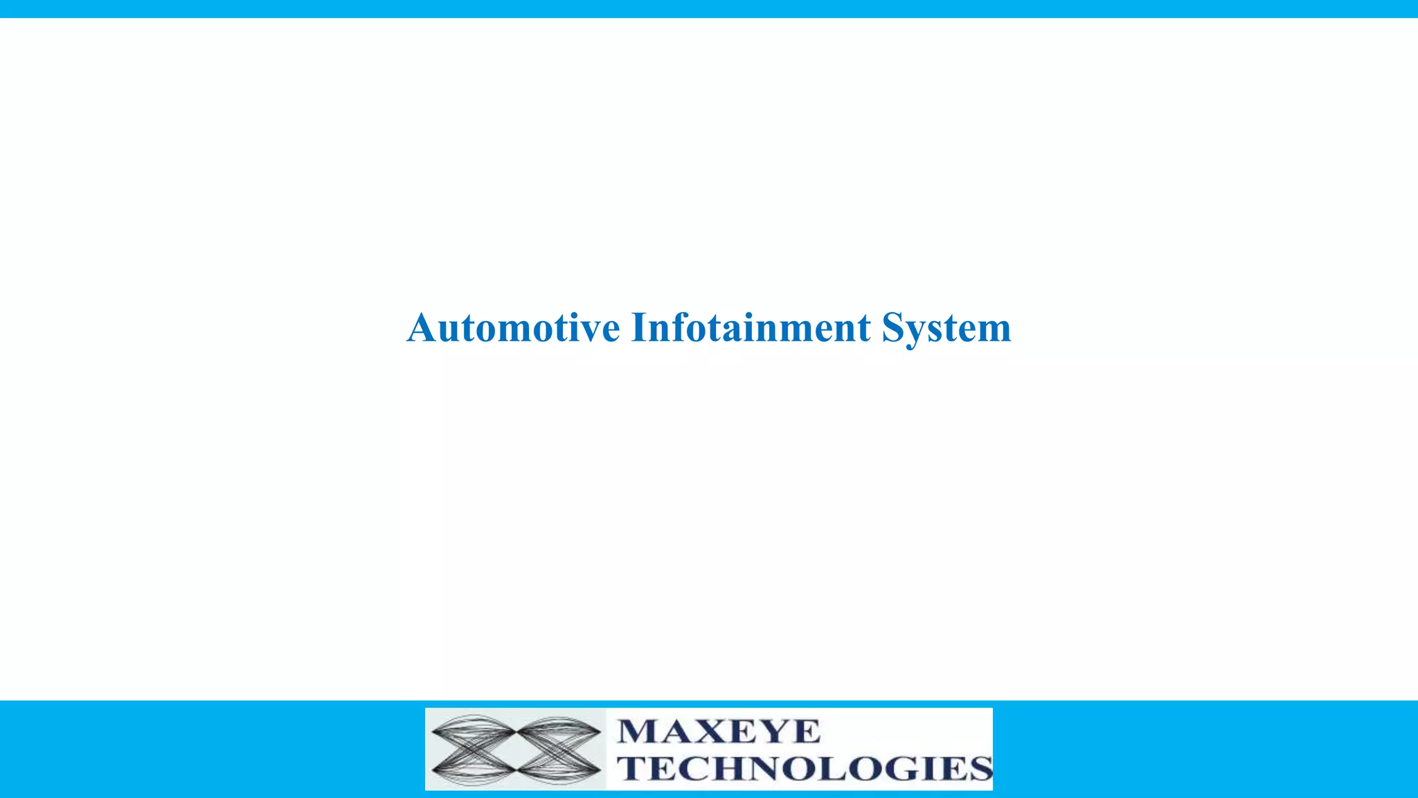 Automotive Infotainment System
 