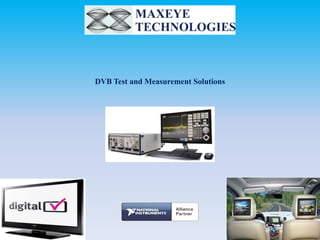 DVB Test and Measurement Solutions

 