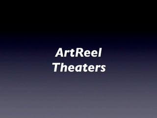 ArtReel
Theaters
 