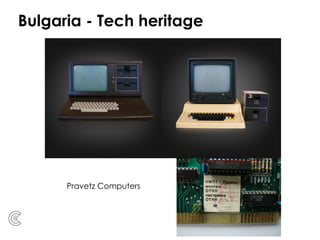 Bulgaria - Tech heritage
Pravetz Computers
 