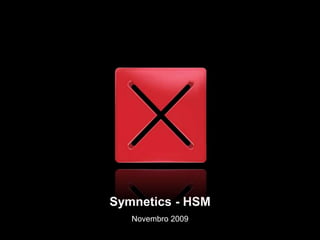 Symnetics - HSM Novembro 2009 