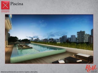 Piscina
Material preliminar de uso interno. Sujeito a alterações.
 