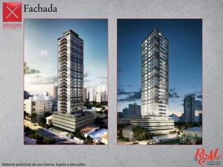 Fachada
Material preliminar de uso interno. Sujeito a alterações.
 
