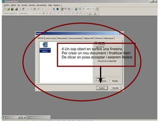 4.Un cop obert en sortira una finestra. Per crear un nou document i finalitzar hem  De clicar on posa acceptar i estarem llestos 
