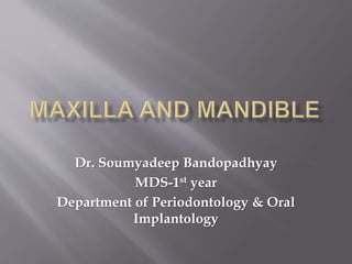 Dr. Soumyadeep Bandopadhyay
MDS-1st year
Department of Periodontology & Oral
Implantology
 