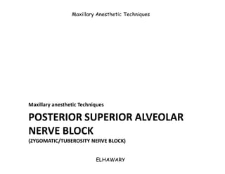 Maxillary Anesthetic Techniques




Maxillary anesthetic Techniques

POSTERIOR SUPERIOR ALVEOLAR
NERVE BLOCK
(ZYGOMATIC/TU...