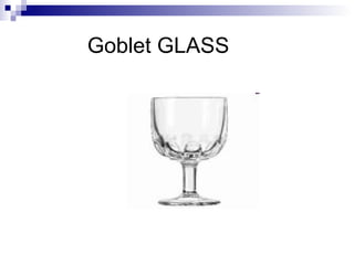 Goblet GLASS
 