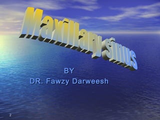 22
BYBY
DR. Fawzy DarweeshDR. Fawzy Darweesh
 