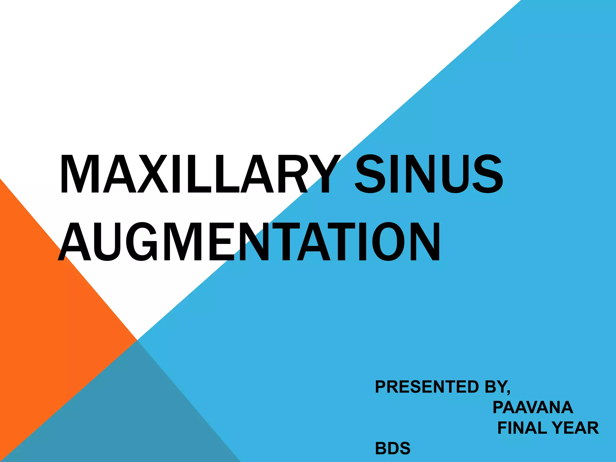 Maxillary sinus augmentation | PPTX