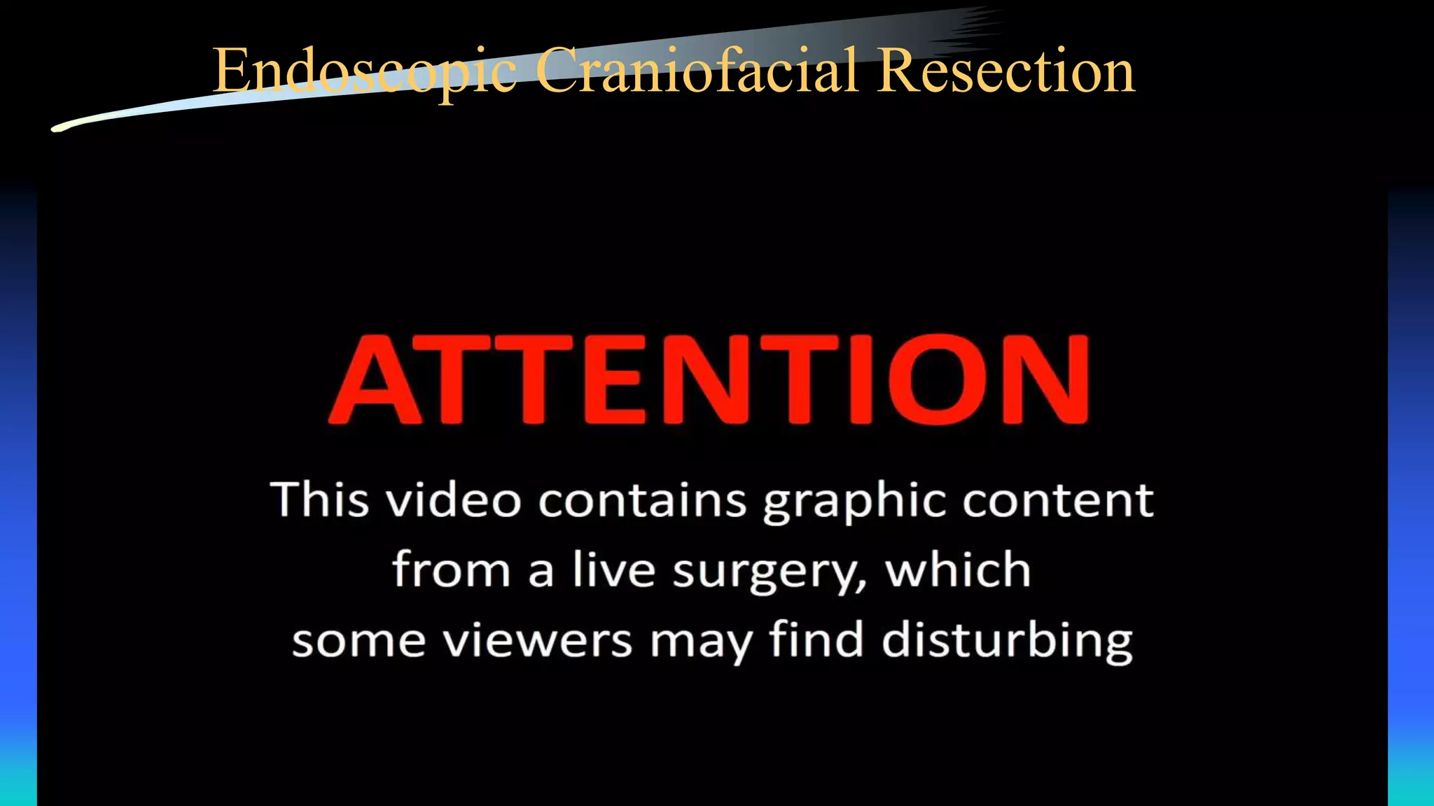 Endoscopic Craniofacial Resection
 