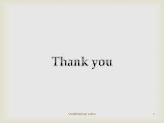 Otolaryngology online   31
 