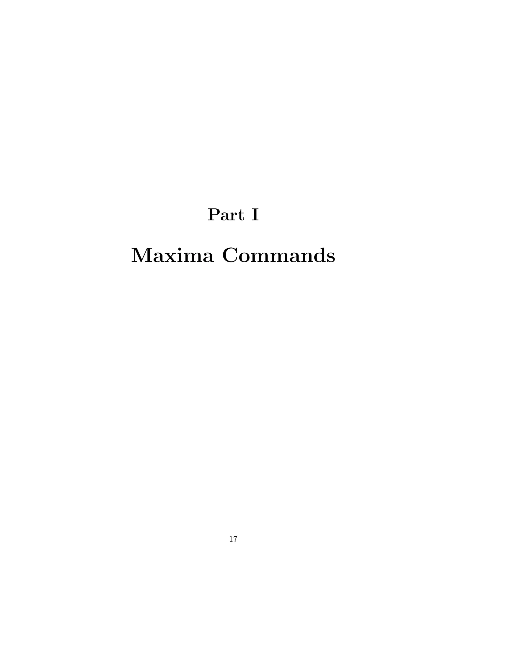 Part I
Maxima Commands
17
 