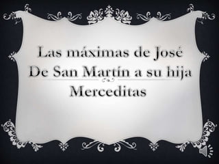 Maximas De San Martin a su hija Merceditas