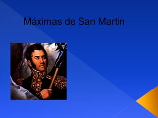 Máximas de San Martin 
 