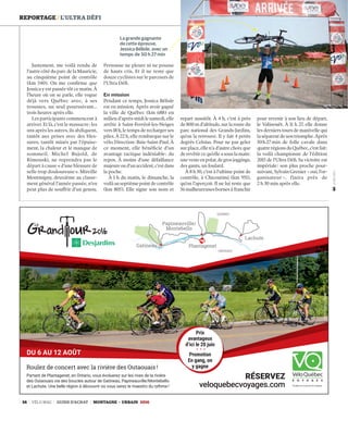 36 VÉLO MAG GUIDE D’ACHAT MONTAGNE • URBAIN 2016
REPORTAGE / L’ULTRA DÉFI
Justement, me voilà rendu de
l’autrecôtéduparcdelaMauricie,
au cinquième point de contrôle
(km 540). On me confirme que
Jessica y est passée tôt ce matin. À
l’heure où on se parle, elle vogue
déjà vers Québec avec, à ses
trousses, un seul poursuivant…
trois heures après elle.
Les participants commencent à
arriver. Et là, c’est le massacre : les
uns après les autres, ils abdiquent,
tantôt aux prises avec des bles-
sures, tantôt minés par l’épuise-
ment, la chaleur et le manque de
sommeil. Michel Bujold, de
Rimouski, ne reprendra pas le
départ à cause « d’une blessure de
selle trop douloureuse ». Mireille
Montmigny, deuxième au classe-
ment général l’année passée, n’en
peut plus de souffrir d’un genou.
Personne ne pleure ni ne pousse
de hauts cris. Et il ne reste que
douze cyclistes sur le parcours de
l’Ultra Défi.
En mission
Pendant ce temps, Jessica Bélisle
est en mission. Après avoir gagné
la ville de Québec (km 688) en
milieud’après-midilesamedi,elle
arrête à Saint-Ferréol-les-Neiges
vers18h,letempsderechargerses
piles. À 22 h, elle rembarque sur le
vélo.Direction :Baie-Saint-Paul.À
ce moment, elle bénéficie d’un
avantage tactique indéniable : du
repos. À moins d’une défaillance
majeureoud’unaccident,c’estdans
la poche.
À 1 h du matin, le dimanche, la
voilàauseptièmepointdecontrôle
(km 805). Elle signe son nom et
repart aussitôt. À 4 h, c’est à près
de 800 m d’altitude, sur la route du
parc national des Grands-Jardins,
qu’on la retrouve. Il y fait 4 petits
degrés Celsius. Pour ne pas geler
surplace,ellen’ad’autrechoixque
derevêtircequ’elleasouslamain :
unevesteenpolar,degrosjoggings,
des gants, un foulard.
À 8 h 30, c’est à l’ultime point de
contrôle, à Chicoutimi (km 951),
qu’on l’aperçoit. Il ne lui reste que
56 malheureuses bornes à franchir
pour revenir à son lieu de départ,
le Valinouët. À 11 h 27, elle donne
lesdernierstoursdemanivellequi
laséparentdesontriomphe.Après
50 h 27 min de folle cavale dans
quatrerégionsduQuébec,c’estfait :
la voilà championne de l’édition
2015 de l’Ultra Défi. Sa victoire est
impériale : son plus proche pour-
suivant, Sylvain Grenier – oui, l’or-
ganisateur –, finira près de
2 h 30 min après elle.
La grande gagnante
de cette épreuve,
Jessica Bélisle, avec un
temps  de  50 h 27 min
ULTRADÉFI
Lachute
Gatineau
ONTARIO
QUÉBEC
Papineauville/
Montebello
Plantagenet
RÉSERVEZ
veloquebecvoyages.com
Roulez de concert avec la rivière des Outaouais !
Partant de Plantagenet, en Ontario, vous évoluerez sur les rives de la rivière
des Outaouais via des boucles autour de Gatineau, Papineauville/Montebello
et Lachute. Une belle région à découvrir où vous serez le maestro du rythme !
Prix
avantageux
d’ici le 20 juin
Promotion
En gang, on
y gagne
DU 6 AU 12 AOÛT
Photo:FrançoisPoirier
30-39_VM2_REPORTAGE ULTRA DEFI MB.indd 36 14/03/16 12:14
 