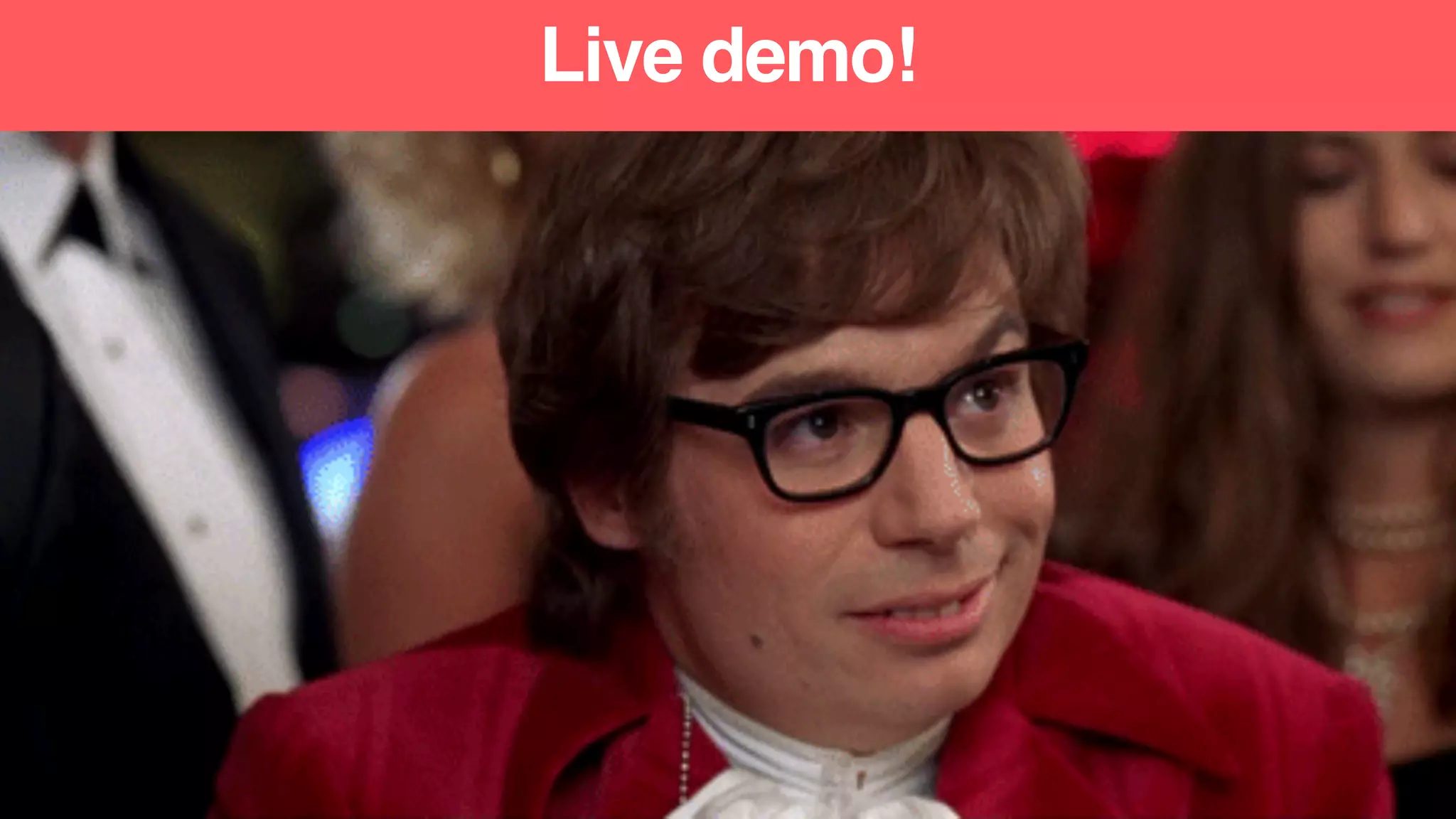 Live demo!
 