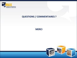 QUESTIONS / COMMENTAIRES ? MERCI  
