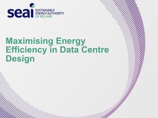 Maximising Energy Efficiency in Data Centre Design | PDF