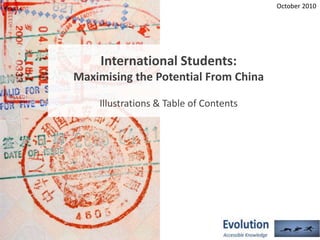October 2010 International Students: Maximising the Potential From China Illustrations & Table of Contents 