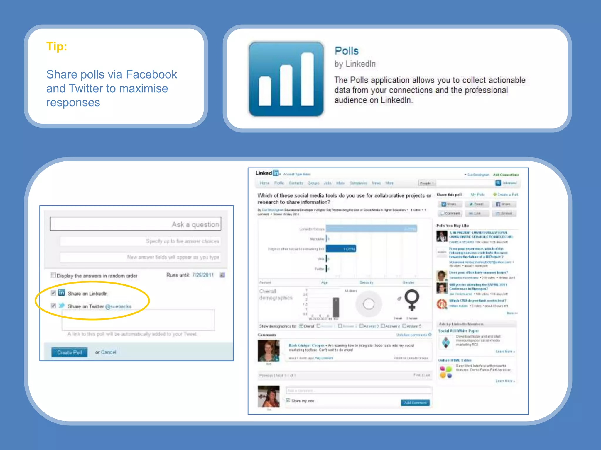 Tip:

Share polls via Facebook
and Twitter to maximise
responses
 