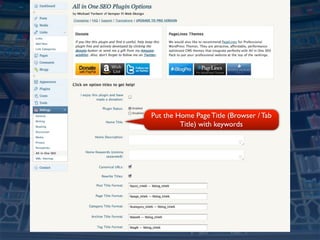 Put the Home Page Title (Browser / Tab
         Title) with keywords
 