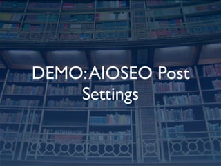 DEMO: AIOSEO Post
    Settings
 