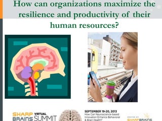 How can organizations maximize the
resilience and productivity of their
human resources?
 