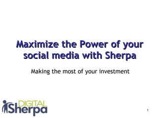 Maximize the Power of your social media with Sherpa Making the most of your investment 