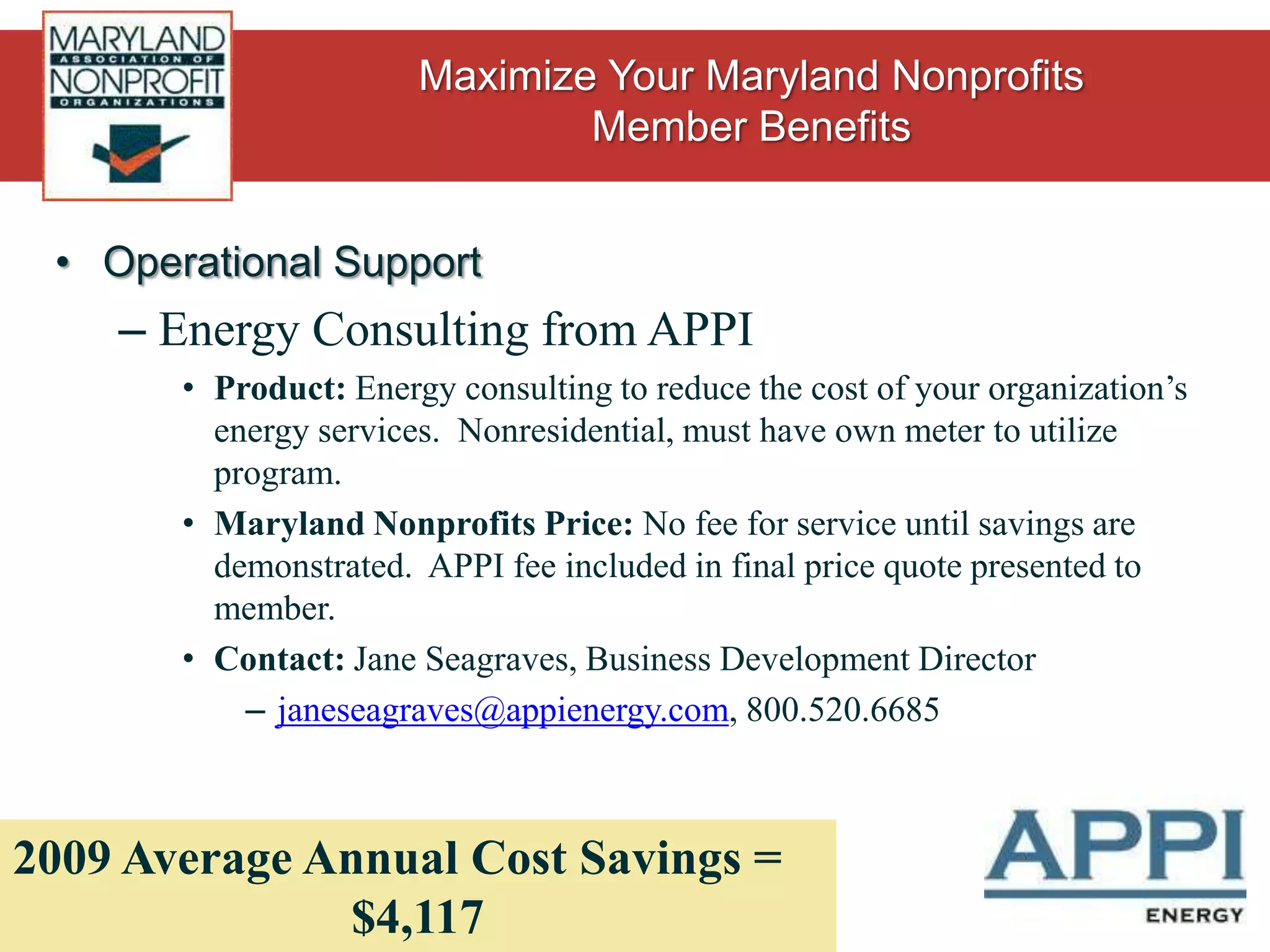 Operational SupportBackground Checks from Coeus GlobalProduct:Volunteer Screening: SSN Trace, US Criminal, Nationwide Sex Offender RegistryEmployment Screening: All the above plus education and previous employment verificationÁ la carte menu of other servicesMaryland Nonprofits Price: $6.95 and $20.95, respectively.  Or, custom-designed screening solutions at a 40 – 60% discountContact: Art Ferreira, Coeus Vice Presidentart.f@coeusglobal.com, 866.765.0592, Ext.302New Benefit, Cost Savings TBD