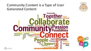 Community Content is a Type of User 
Generated Content 
Learn more at: http://www.triblio.com/blog 
 