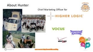 About Hunter 
Chief Marketing Officer for 
Learn more at: http://www.triblio.com/blog 
 